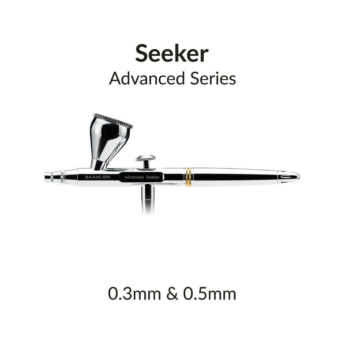 Gaahleri - Advanced Seeker 0.3 & 0.5mm Airbrush